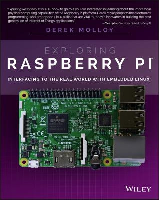 Exploring Raspberry Pi: Interfacing to the Real World with Embedded Linux - Paperback | Diverse Reads