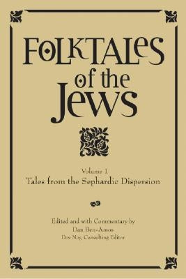 Folktales of the Jews, Volume 1: Tales from the Sephardic Dispersion - Hardcover | Diverse Reads