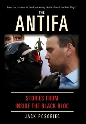 The Antifa: Stories From Inside the Black Bloc - Hardcover | Diverse Reads