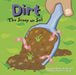 Dirt: The Scoop on Soil - Paperback | Diverse Reads