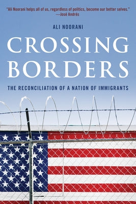 Crossing Borders: The Reconciliation of a Nation of Immigrants - Hardcover | Diverse Reads
