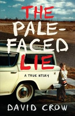 The Pale-Faced Lie: A True Story - Paperback | Diverse Reads
