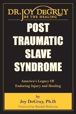 Post Traumatic Slave Syndrome: America's Legacy of Enduring Injury and Healing - Paperback |  Diverse Reads