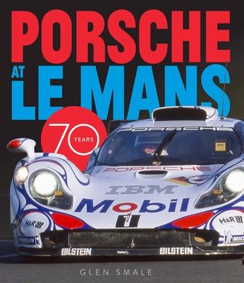 Porsche at Le Mans: 70 Years - Hardcover | Diverse Reads