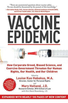 Vaccine Epidemic: How Corporate Greed, Biased Science, and Coercive Government Threaten Our Human Rights, Our Health, and Our Children - Paperback | Diverse Reads