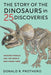 The Story of the Dinosaurs in 25 Discoveries: Amazing Fossils and the People Who Found Them - Paperback | Diverse Reads