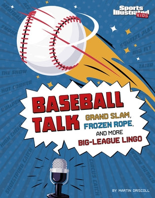 Baseball Talk: Grand Slam, Frozen Rope, and More Big-League Lingo - Hardcover | Diverse Reads
