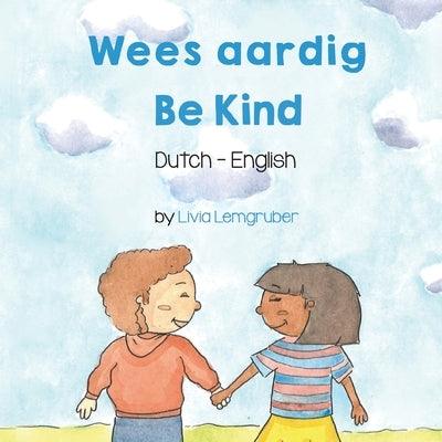 Be Kind (Dutch-English): Wees aardig - Paperback | Diverse Reads