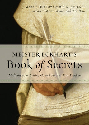 Meister Eckhart's Book of Secrets: Meditations on Letting Go and Finding True Freedom - Paperback | Diverse Reads