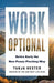 Work Optional: Retire Early the Non-Penny-Pinching Way - Paperback | Diverse Reads