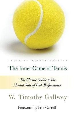 The Inner Game of Tennis: The Classic Guide to the Mental Side of Peak Performance - Paperback | Diverse Reads