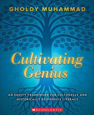 Cultivating Genius: An Equity Framework for Culturally and Historically Responsive Literacy - Paperback | Diverse Reads