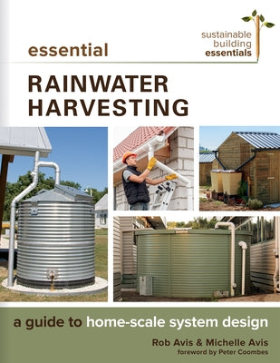 Essential Rainwater Harvesting: A Guide to Home-Scale System Design - Paperback | Diverse Reads