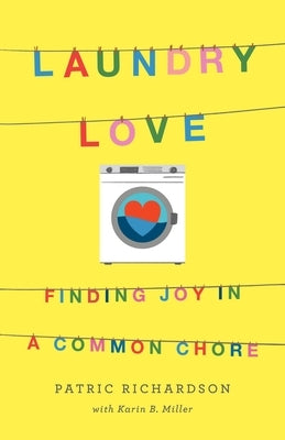 Laundry Love: Finding Joy in a Common Chore - Paperback | Diverse Reads