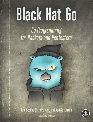 Black Hat Go: Go Programming For Hackers and Pentesters - Paperback | Diverse Reads