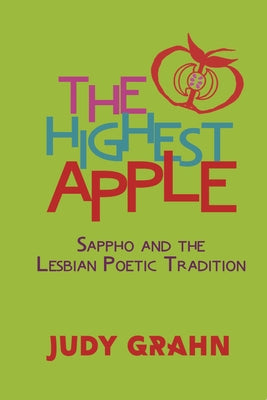 The Highest Apple: Sappho and the Lesbian Poetic Tradition - Paperback | Diverse Reads