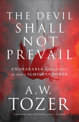 The Devil Shall Not Prevail: Unshakable Confidence in God's Almighty Power - Paperback | Diverse Reads