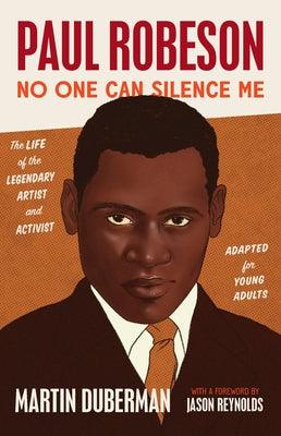 Paul Robeson: No One Can Silence Me: The Life of the Legendary Artist and Activist (Adapted for Young Adults) - Hardcover | Diverse Reads
