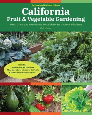 California Fruit & Vegetable Gardening, 2nd Edition: Plant, Grow, and Harvest the Best Edibles for California Gardens - Paperback | Diverse Reads