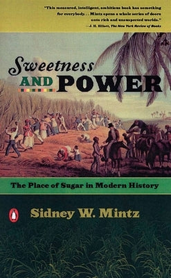 Sweetness and Power: The Place of Sugar in Modern History - Paperback | Diverse Reads