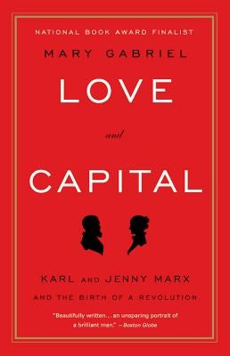 Love and Capital: Karl and Jenny Marx and the Birth of a Revolution - Paperback | Diverse Reads