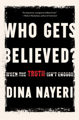 Who Gets Believed?: When the Truth Isn't Enough - Hardcover | Diverse Reads