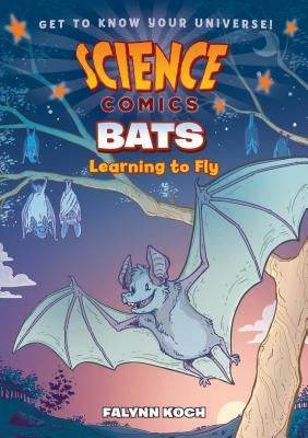 Bats: Learning to Fly (Science Comics Series) - Hardcover | Diverse Reads