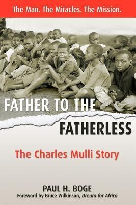 Father to the Fatherless: The Charles Mulli Story - Paperback | Diverse Reads
