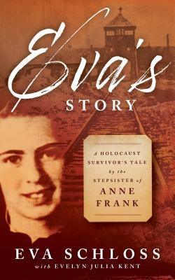 Eva's Story: A Holocaust Survivor's Tale by the Stepsister of Anne Frank - Paperback | Diverse Reads