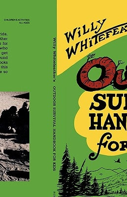 Willy Whitefeather's Outdoor Survival Handbook for Kids - Paperback | Diverse Reads