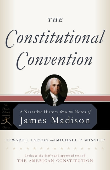 The Constitutional Convention: A Narrative History from the Notes of James Madison - Paperback | Diverse Reads