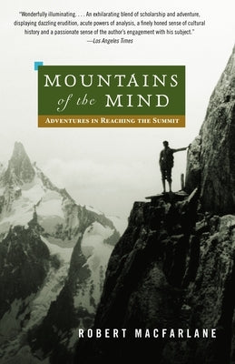 Mountains of the Mind: Adventures in Reaching the Summit - Paperback | Diverse Reads