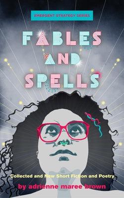 Fables and Spells: Collected and New Short Fiction and Poetry - Paperback |  Diverse Reads