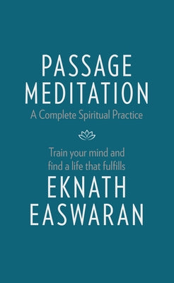 Passage Meditation - A Complete Spiritual Practice: Train Your Mind and Find a Life that Fulfills - Paperback | Diverse Reads