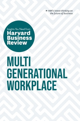 Multigenerational Workplace: The Insights You Need from Harvard Business Review - Paperback | Diverse Reads