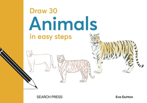 Draw 30: Animals: In Easy Steps - Hardcover | Diverse Reads