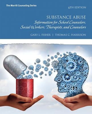 Substance Abuse: Information for School Counselors, Social Workers, Therapists, and Counselors / Edition 6 - Paperback | Diverse Reads