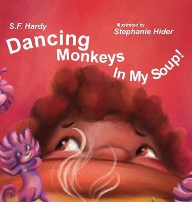 Dancing Monkeys in My Soup - Hardcover | Diverse Reads