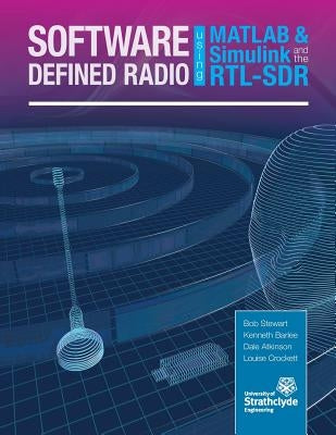 Software Defined Radio using MATLAB & Simulink and the RTL-SDR - Paperback | Diverse Reads