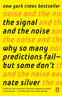 The Signal and the Noise: Why So Many Predictions Fail--but Some Don't - Paperback | Diverse Reads