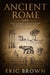 Ancient Rome: A Concise Overview of the Roman History and Mythology Including the Rise and Fall of the Roman Empire - Paperback | Diverse Reads