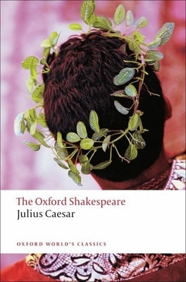 Julius Caesar: The Oxford ShakespeareJulius Caesar - Paperback | Diverse Reads