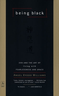 Being Black: Zen and the Art of Living with Fearlessness and Grace - Paperback | Diverse Reads