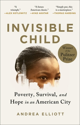 Invisible Child: Poverty, Survival & Hope in an American City (Pulitzer Prize Winner) - Paperback | Diverse Reads