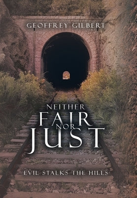Neither Fair nor Just: Evil Stalks the Hills - Hardcover | Diverse Reads