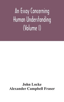 An essay concerning human understanding (Volume I) - Hardcover | Diverse Reads
