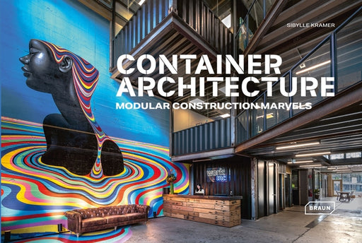 Container Architecture: Modular Construction Marvels - Hardcover | Diverse Reads