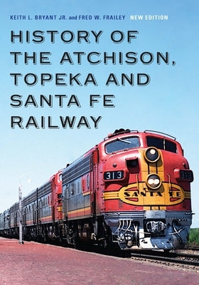 History of the Atchison, Topeka and Santa Fe Railway - Hardcover | Diverse Reads