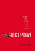 unReceptive: A Better Way to Sell, Lead, and Influence - Hardcover | Diverse Reads