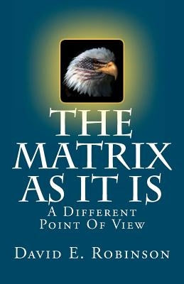 The Matrix As It Is: A Different Point Of View - Paperback | Diverse Reads